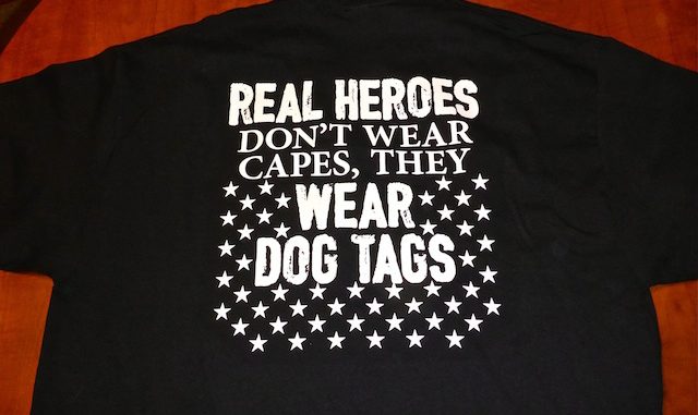 Real heroes don't wear capes, they were dog tags.
