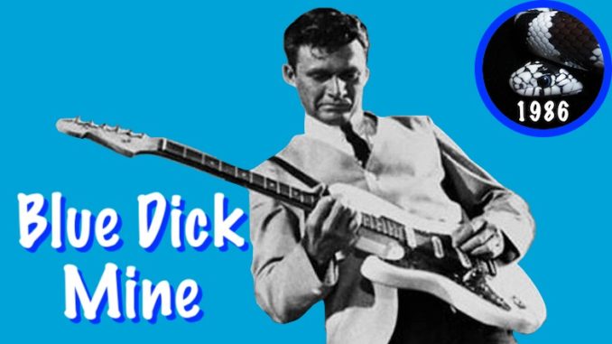Blue Dick Mine / Dick Dale(1937-2019): "The King of the Surf Guitar"
