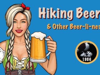 Hiking Beer #6 and Other Beer-li-ness