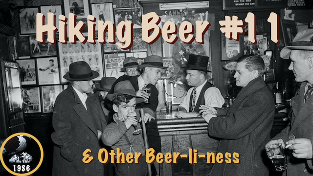 Hiking Beer #11 and Other Beer-li-ness